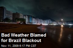 Bad Weather Blamed for Brazil Blackout