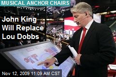 John King Will Replace Lou Dobbs
