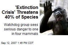'Extinction Crisis' Threatens 40% of Species