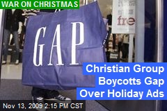Christian Group Boycotts Gap Over Holiday Ads