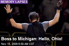 Boss to Michigan: Hello, Ohio!