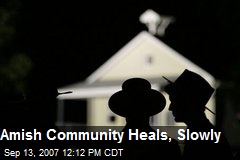 Amish Community Heals, Slowly