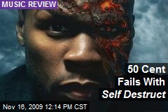 50 Cent Fails With Self Destruct
