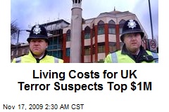 Living Costs for UK Terror Suspects Top $1M