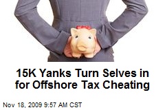 15K Yanks Turn Selves in for Offshore Tax Cheating