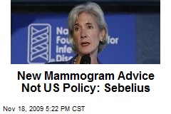 New Mammogram Advice Not US Policy: Sebelius