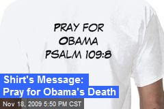 Shirt's Message: Pray for Obama's Death