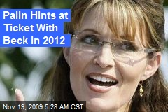 Palin Hints at Ticket With Beck in 2012