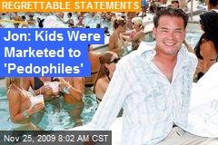 Jon: Kids Were Marketed to 'Pedophiles'