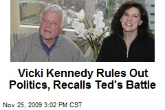 Vicki Kennedy Rules Out Politics, Recalls Ted's Battle