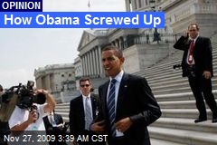 How Obama Screwed Up