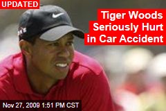 Tiger Woods Seriously Hurt in Car Accident