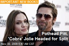 Pothead Pitt, 'Cobra' Jolie Headed for Split