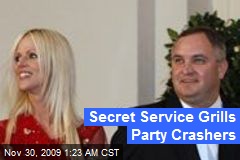 Secret Service Grills Party Crashers