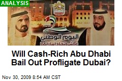 Will Cash-Rich Abu Dhabi Bail Out Profligate Dubai?