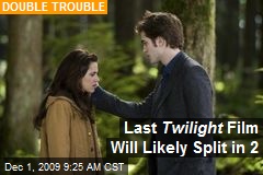 Last Twilight Film Will Likely Split in 2