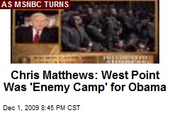 Chris Matthews: West Point Was 'Enemy Camp' for Obama
