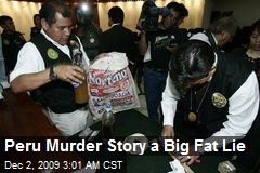 Peru Murder Story a Big Fat Lie