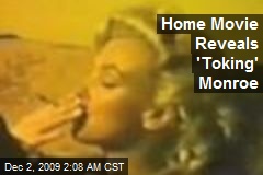 Home Movie Reveals 'Toking' Monroe