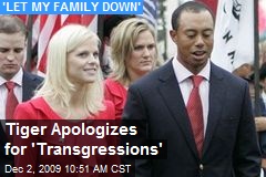 Tiger Apologizes for 'Transgressions'
