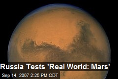 Russia Tests &#39;Real World: Mars&#39;