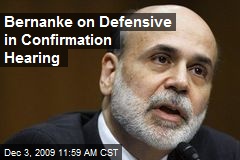 Bernanke on Defensive in Confirmation Hearing