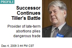 Successor Continues Tiller's Battle