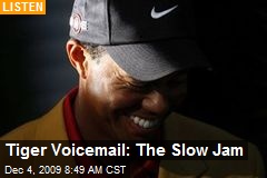 Tiger Voicemail: The Slow Jam