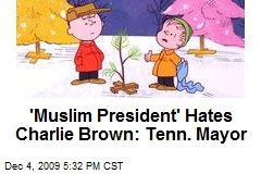 'Muslim President' Hates Charlie Brown: Tenn. Mayor