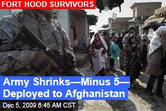 Army Shrinks&mdash;Minus 5&mdash; Deployed to Afghanistan
