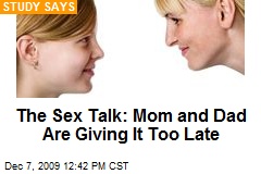 The Sex Talk: Mom and Dad Are Giving It Too Late