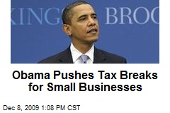 Obama Pushes Tax Breaks for Small Businesses