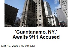 'Guantanamo, NY,' Awaits 9/11 Accused