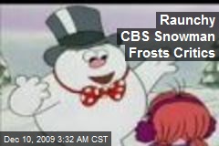 Raunchy CBS Snowman Frosts Critics