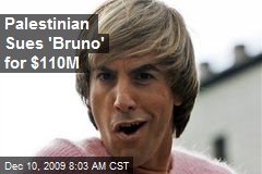 Palestinian Sues 'Bruno' for $110M