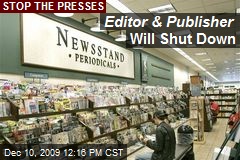 Editor &amp; Publisher Will Shut Down
