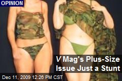 V Mag's Plus-Size Issue Just a Stunt