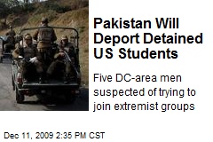 Pakistan Will Deport Detained US Students