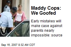 Maddy Cops: We Goofed