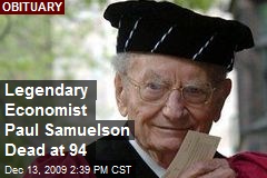 Legendary Economist Paul Samuelson Dead at 94
