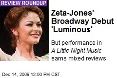 Zeta-Jones' Broadway Debut 'Luminous'