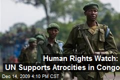 Human Rights Watch: UN Supports Atrocities in Congo