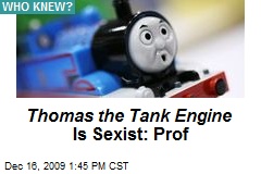 Thomas the Tank Engine Is Sexist: Prof