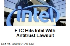 FTC Hits Intel With Antitrust Lawsuit