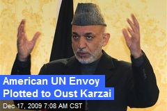 American UN Envoy Plotted to Oust Karzai