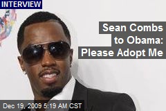 Sean Combs to Obama: Please Adopt Me