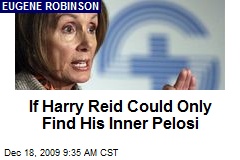 If Harry Reid Could Only Find His Inner Pelosi