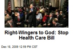 Right-Wingers to God: Stop Health Care Bill
