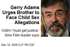Gerry Adams Urges Brother to Face Child Sex Allegations