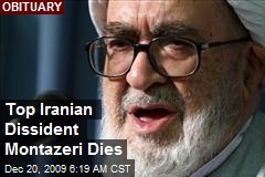 Top Iranian Dissident Montazeri Dies